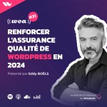 Renforcer l'Assurance Qualité Web de WordPress en 2024