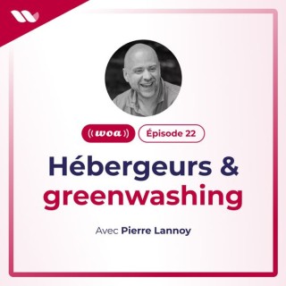 WOA#22. Le greenwashing des hébergeurs.