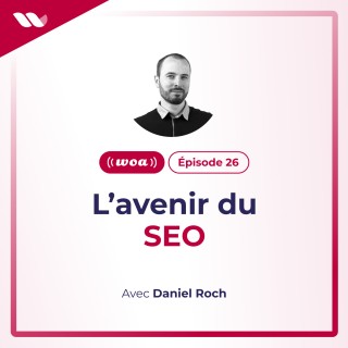 WOA#26. L'avenir du SEO