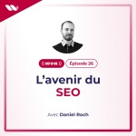 WOA#26. L'avenir du SEO