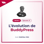 WOA#27. L'évolution de BuddyPress