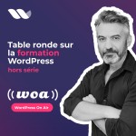 WOA!#HS01 - Table ronde sur la formation WordPress