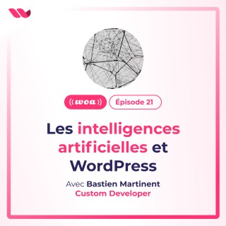 WOA! (WordPress On Air) #21 - Les IAs et WordPress