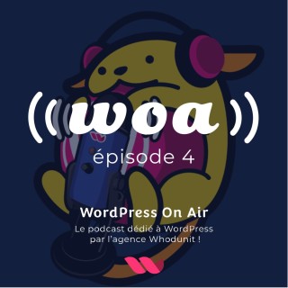 WOA! (WordPress On Air) #4 News WordPress et télétravail
